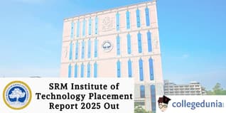 SRM Institute of Technology Placement Report 2025 Out; Highest Package Stands at ₹55 LPA